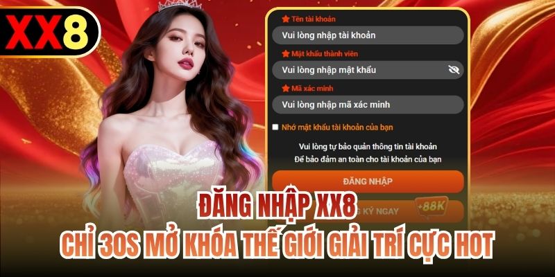 Đăng Nhập XX8 - Chỉ 30s Mở Khóa Thế Giới Giải Trí Cực Hot