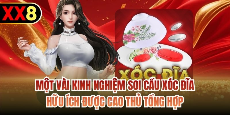 Một vài kinh nghiệm soi cầu xóc đĩa hữu ích được cao thủ tổng hợp
