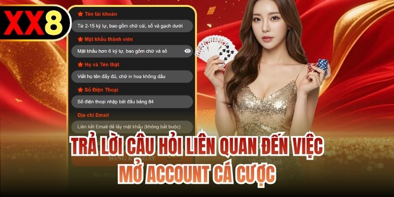 Trả lời câu hỏi liên quan đến việc mở account cá cược